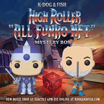 K-DOG & FISH: HIGH ROLLER "ALL FUNKO NFT" MYSTERY BOX